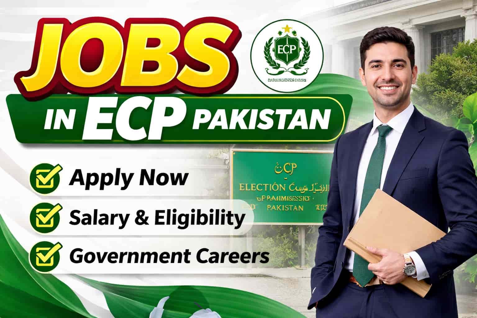 JOBS in ECP Pakistan with Election Commission of Pakistan theme, apply now call, salary and eligibility highlights, and government career concept.
